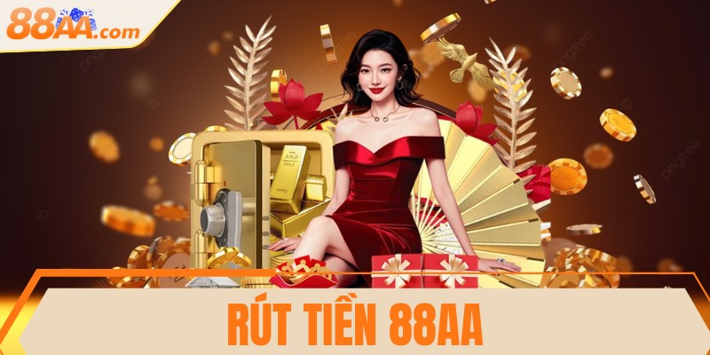 Rút tiền 88AA - Quy trình đổi thưởng luôn minh bạch